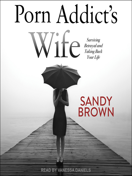 Title details for Porn Addict's Wife by Sandy Brown - Wait list